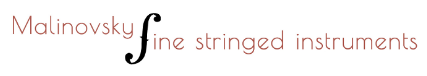 Malinovsky Fine Stringed Instruments